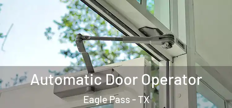  Automatic Door Operator Eagle Pass - TX