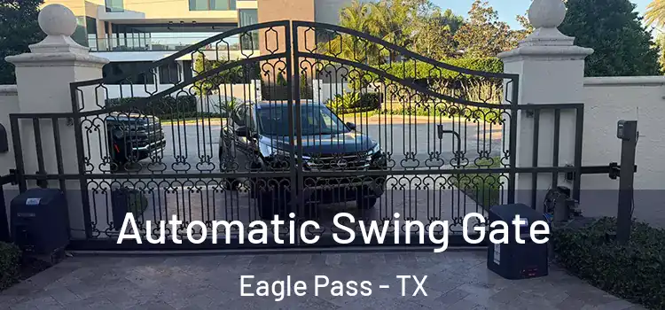  Automatic Swing Gate Eagle Pass - TX