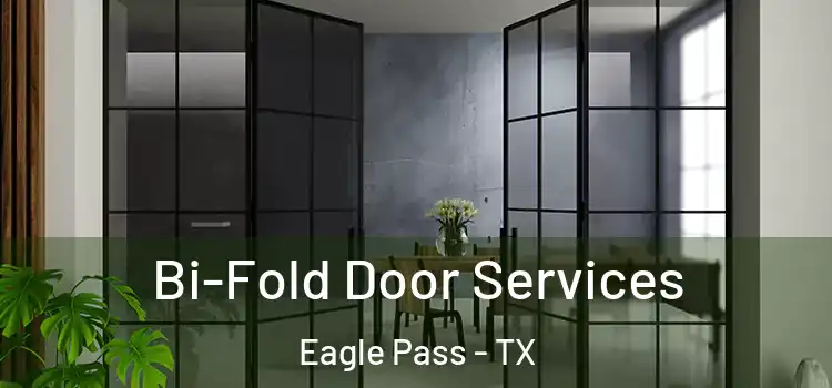 Bi-Fold Door Services Eagle Pass - TX