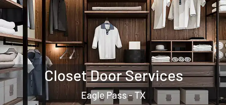 Closet Door Services Eagle Pass - TX