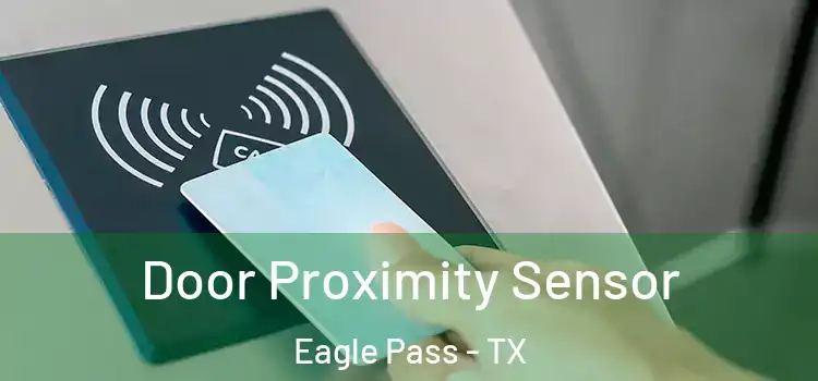  Door Proximity Sensor Eagle Pass - TX