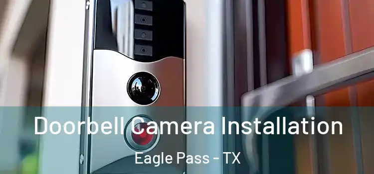  Doorbell Camera Installation Eagle Pass - TX