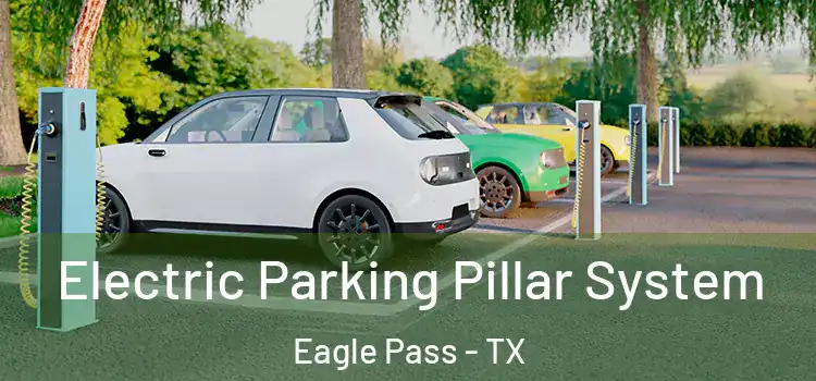  Electric Parking Pillar System Eagle Pass - TX
