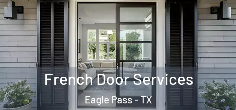 French Door Services Eagle Pass - TX