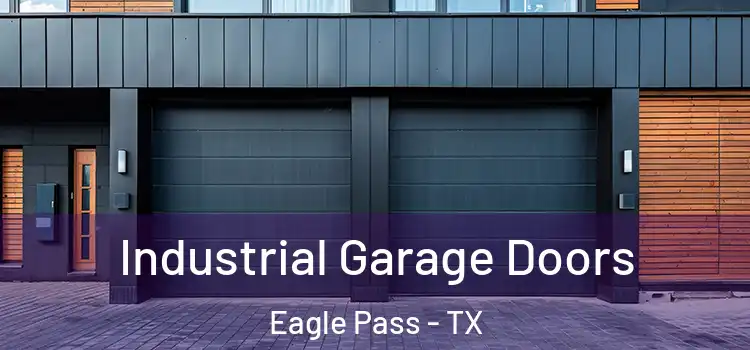  Industrial Garage Doors Eagle Pass - TX