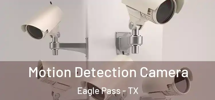  Motion Detection Camera Eagle Pass - TX