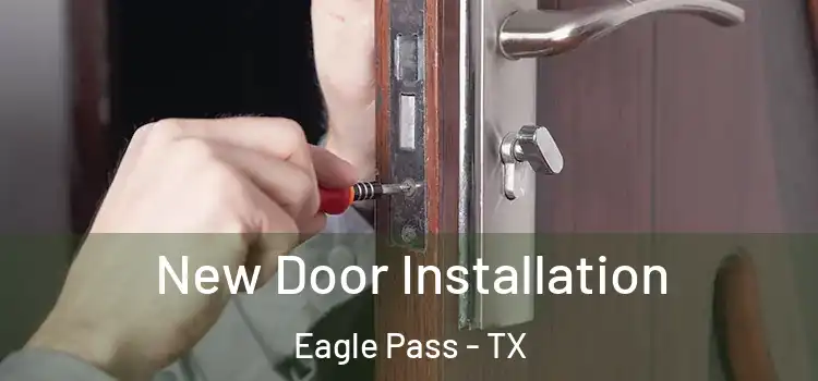 New Door Installation Eagle Pass - TX