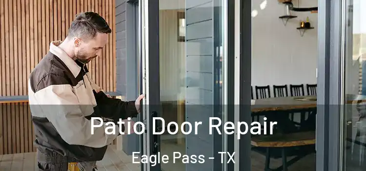Patio Door Repair Eagle Pass - TX