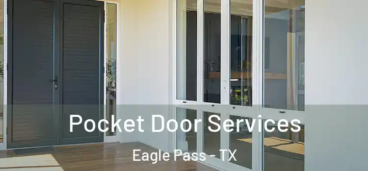 Pocket Door Services Eagle Pass - TX