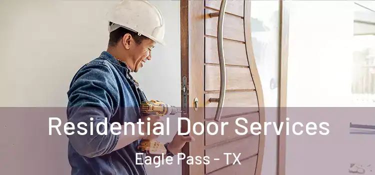 Residential Door Services Eagle Pass - TX
