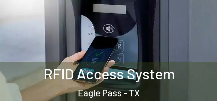  RFID Access System Eagle Pass - TX