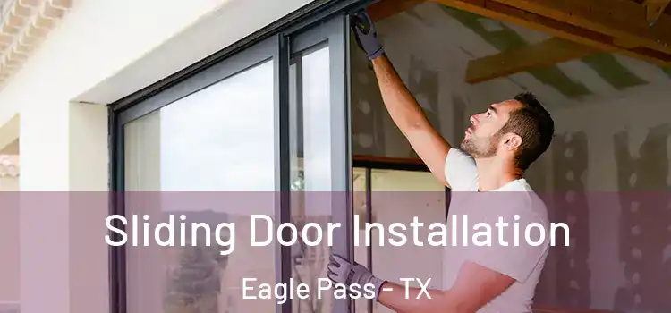 Sliding Door Installation Eagle Pass - TX