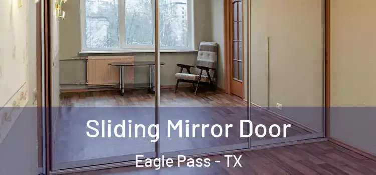  Sliding Mirror Door Eagle Pass - TX
